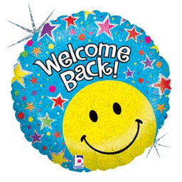 WELCOME BACK SMILE 18IN